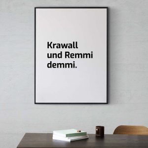 Krawall und Remmidemmi | Slogan Poster