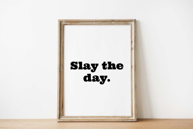 Motivational Poster: Slay the day - Image 4