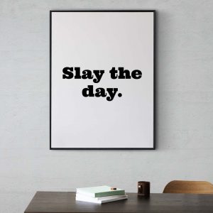 Motivational Poster: Slay the day