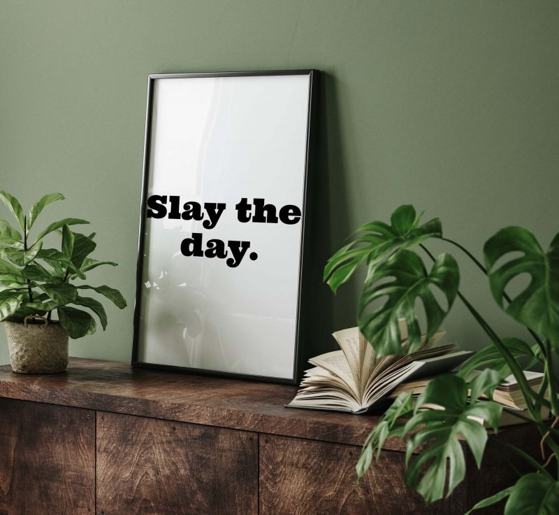 Motivational Poster: Slay the day - Image 8
